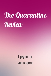 The Quarantine Review