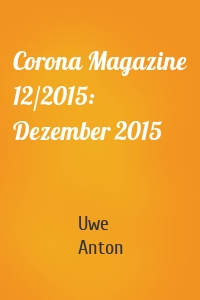 Corona Magazine 12/2015: Dezember 2015