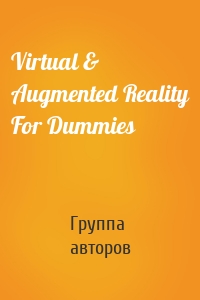Virtual & Augmented Reality For Dummies