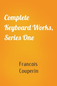 Complete Keyboard Works, Series One