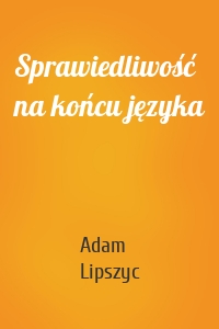 Sprawiedliwość na końcu języka