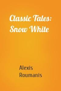 Classic Tales: Snow White