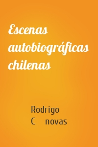 Escenas autobiográficas chilenas