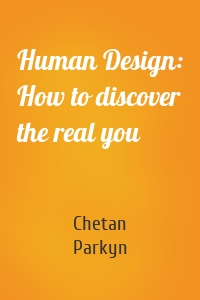 Human Design: How to discover the real you