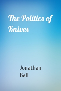 The Politics of Knives