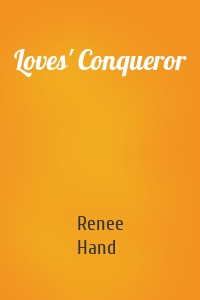 Loves' Conqueror