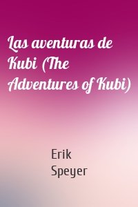 Las aventuras de Kubi (The Adventures of Kubi)