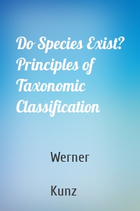 Do Species Exist? Principles of Taxonomic Classification