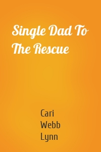 Single Dad To The Rescue