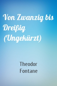 Von Zwanzig bis Dreißig (Ungekürzt)