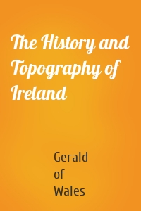 The History and Topography of Ireland