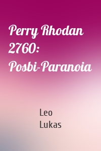 Perry Rhodan 2760: Posbi-Paranoia