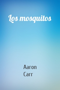 Los mosquitos