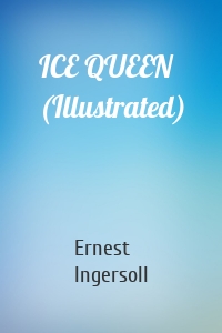 ICE QUEEN (Illustrated)