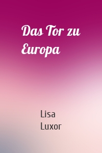 Das Tor zu Europa