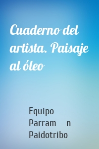 Cuaderno del artista. Paisaje al óleo