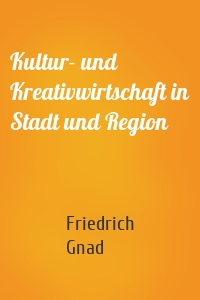 Kultur- und Kreativwirtschaft in Stadt und Region