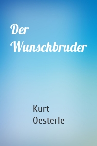 Der Wunschbruder