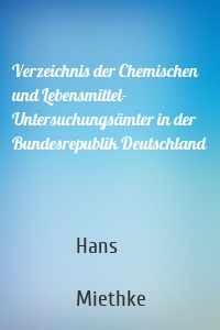 Verzeichnis der Chemischen und Lebensmittel- Untersuchungsämter in der Bundesrepublik Deutschland