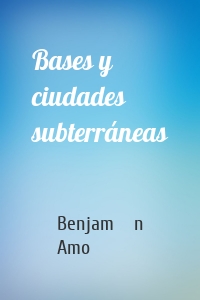 Bases y ciudades subterráneas