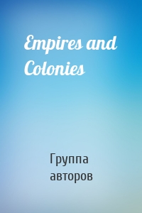 Empires and Colonies