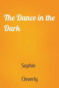 The Dance in the Dark
