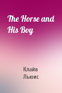 The Horse and His Boy