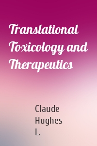 Translational Toxicology and Therapeutics