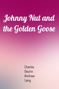 Johnny Nut and the Golden Goose