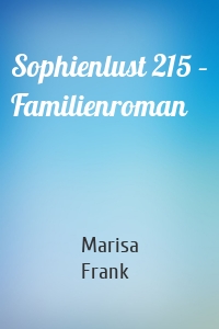 Sophienlust 215 – Familienroman