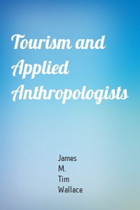 Tourism and Applied Anthropologists