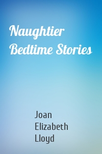 Naughtier Bedtime Stories