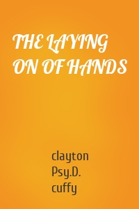 THE LAYING ON OF HANDS