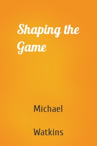 Shaping the Game