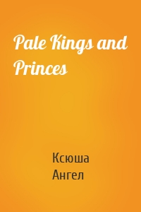 Pale Kings and Princes