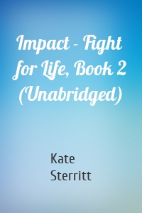 Impact - Fight for Life, Book 2 (Unabridged)