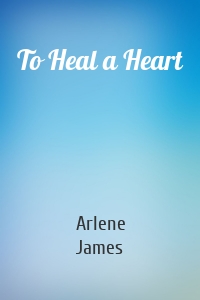 To Heal a Heart