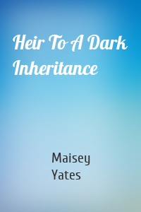 Heir To A Dark Inheritance