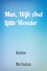 Man, Wife And Little Wonder