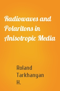 Radiowaves and Polaritons in Anisotropic Media