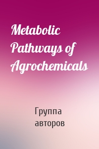 Metabolic Pathways of Agrochemicals