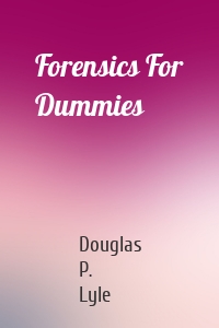 Forensics For Dummies