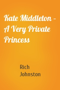 Kate Middleton – A Very Private Princess