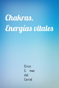 Chakras. Energías vitales