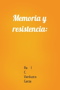 Memoria y resistencia: