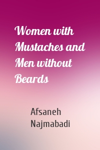 Women with Mustaches and Men without Beards
