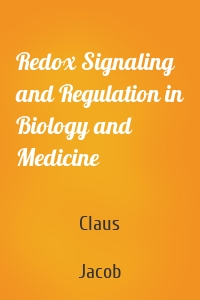 Redox Signaling and Regulation in Biology and Medicine