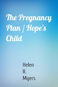 The Pregnancy Plan / Hope's Child