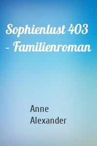 Sophienlust 403 – Familienroman