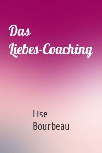 Das Liebes-Coaching